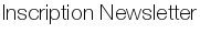 Inscription Newsletter